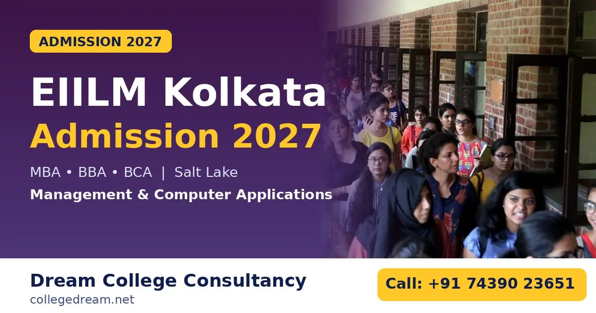 EIILM Kolkata Admission 2027: MBA, BBA & BCA Guide