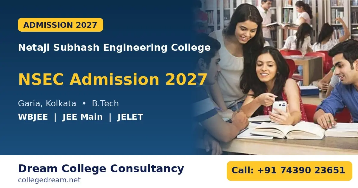 NSEC Garia Admission 2027: Netaji Subhash Engineering College
