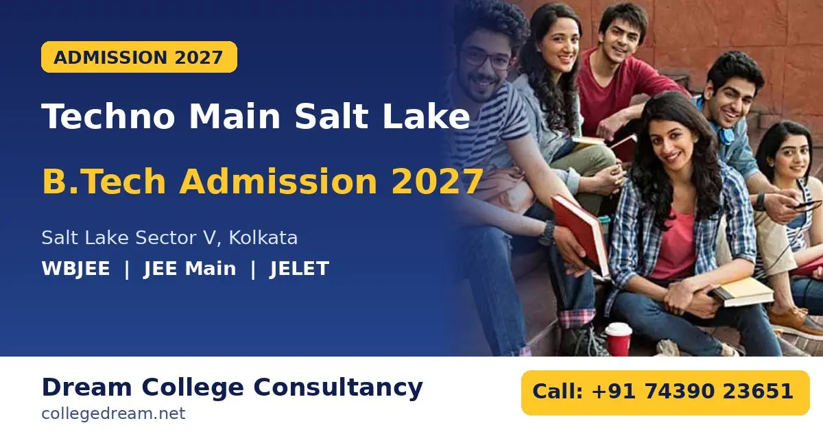 Techno Main Salt Lake B.Tech Admission 2027 Guide